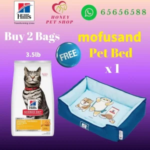 The top of photo cotains hills icon,honey pet shop icon, whatsapp no 65656588 icon.The promotion is buy 2 bags hills science diet urinary hairball control adult cat dry food chicken 3.5lb will free 1 mofusand bed.